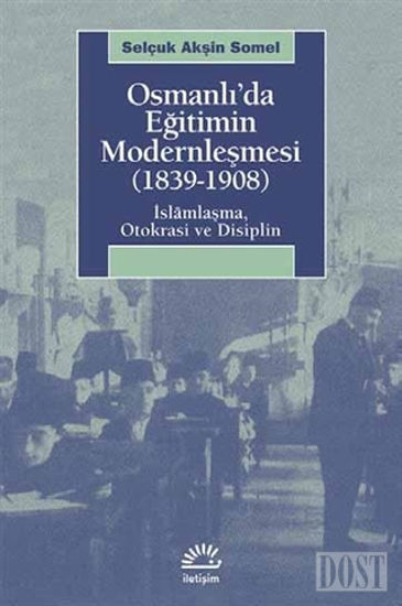 Osmanlı’da Eğitimin Modernleşmesi 1839 - 1908